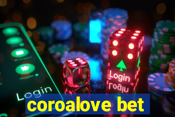 coroalove bet